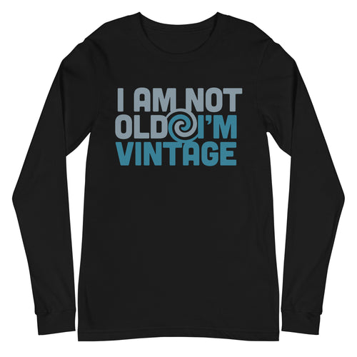 I Am Not Old I'm Vintage Long-Sleeve Tee