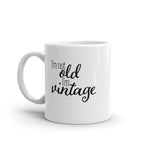 I'm Not Old I'm Vintage Mug (Version 2)