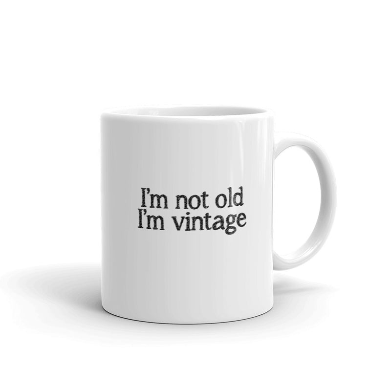 I'm Not Old I'm Vintage Mug (Version 4)