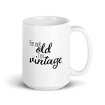 I'm Not Old I'm Vintage Mug (Version 2)